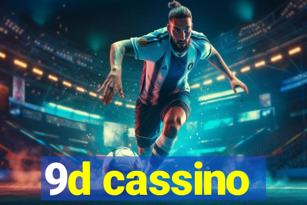 9d cassino